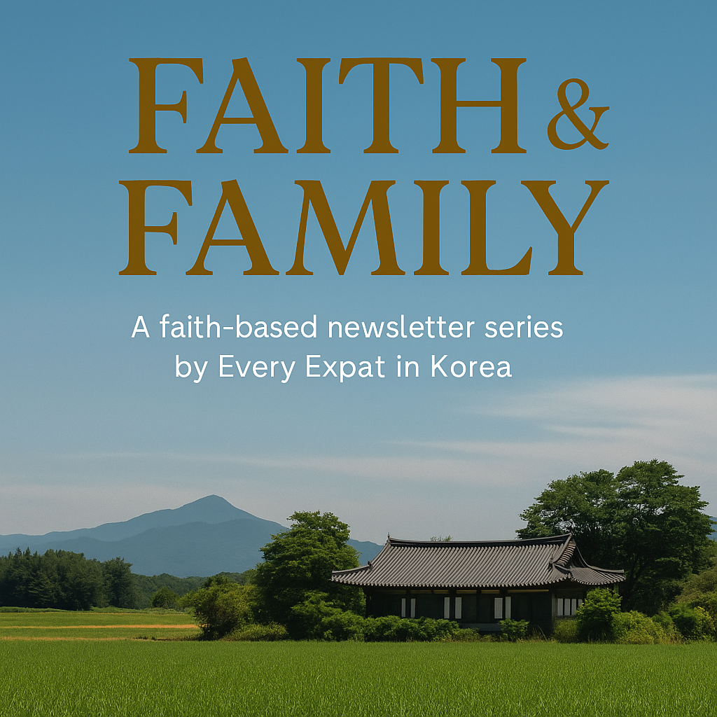 Faith & Family newsletter cover image – Korean traditional house in a green field with mountain backdrop and blue sky